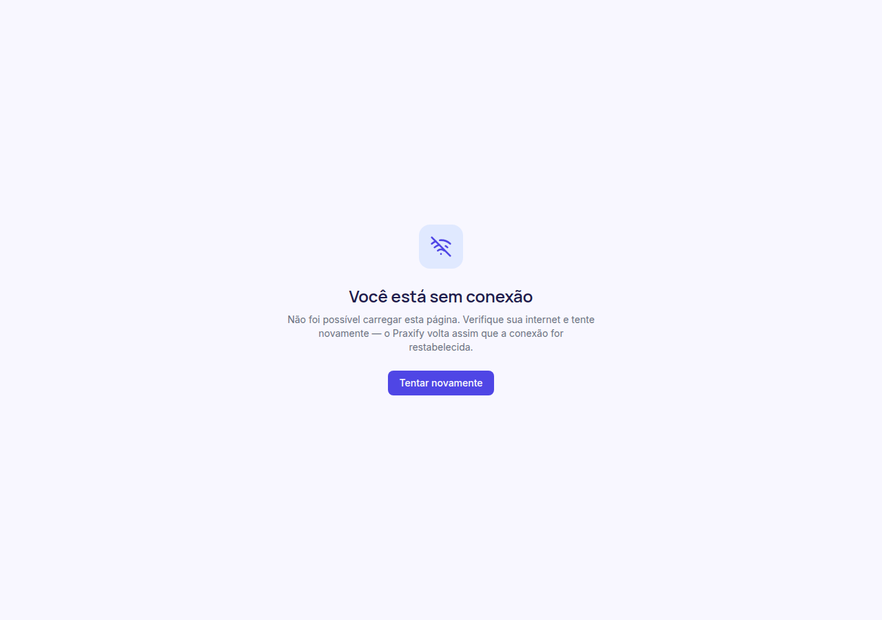 Tela exibida quando o Praxify está sem conexão, com botão Tentar novamente